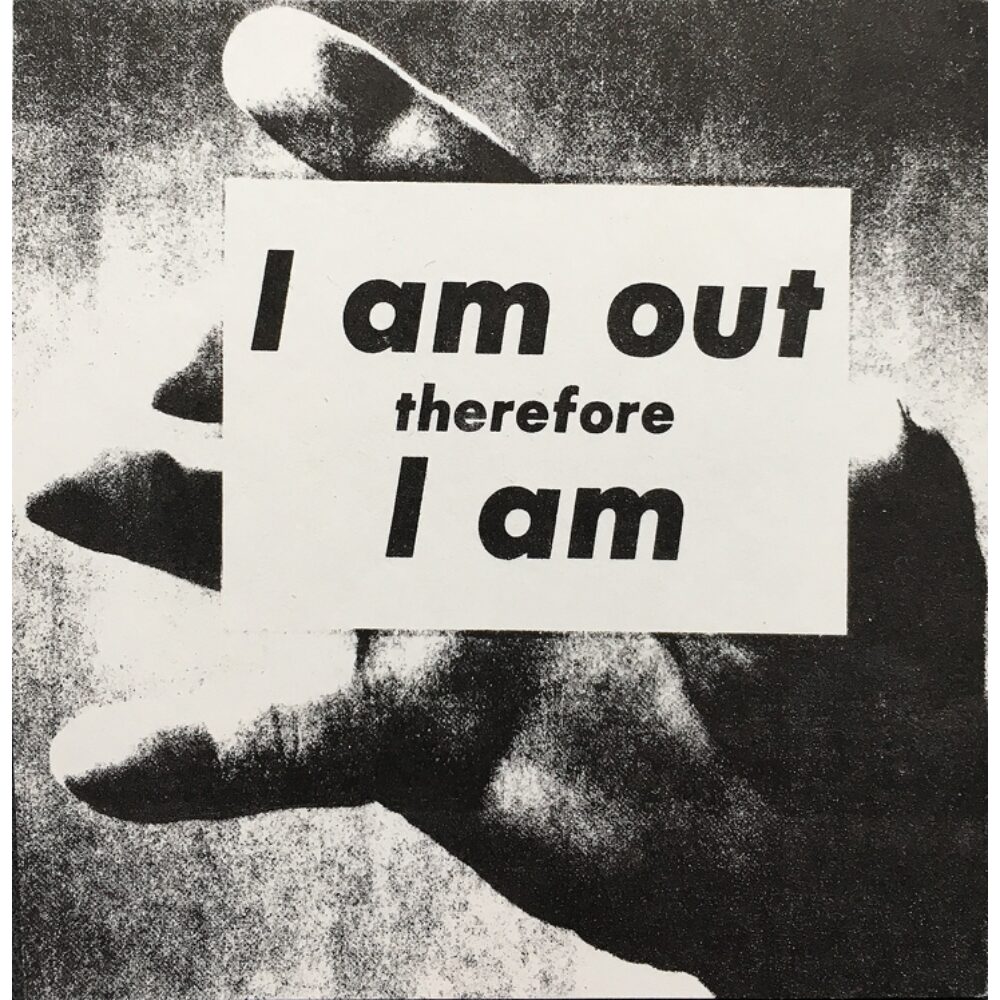 Black-and-white graphic featuring a hand holding a sign that reads "I am out therefore I am". (Alt-text generated by AI)