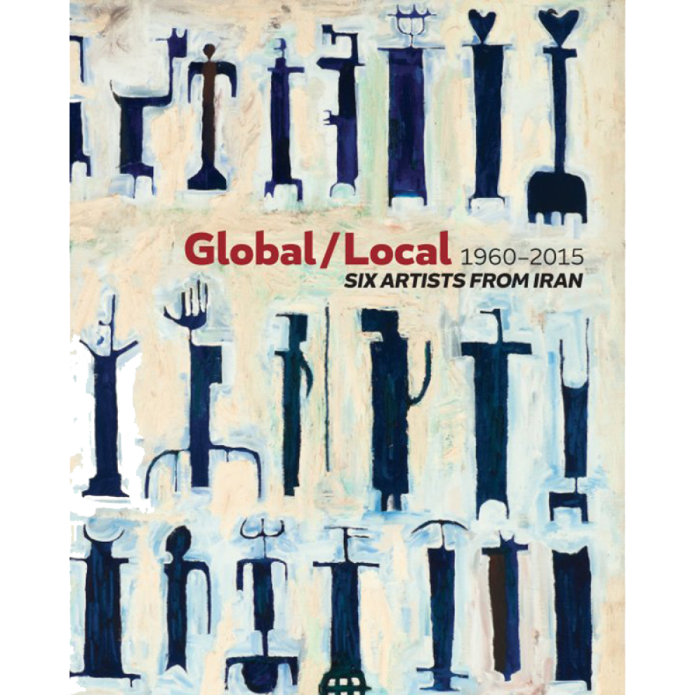 Book cover featuring an abstract, geometric pattern of dark blue and black figures on a textured, light beige background and the title "Global/Local 1960-2015: Six Artists from Iran.".