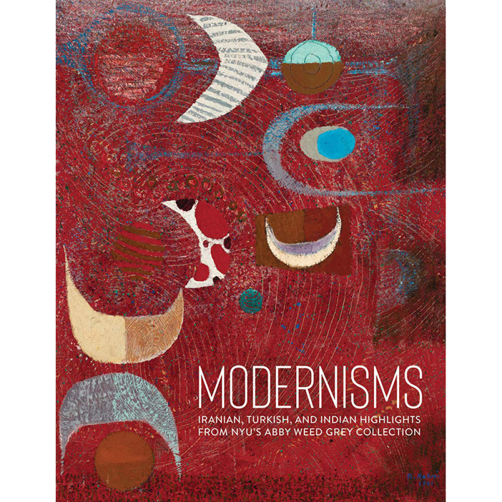 Book cover with abstract artwork that has a red background featuring circular and crescent shapes in white, brown, and turquoise. In the bottom right corner is the title Modernisms: Iranian, Turkish, and Indian Highlights from NYU’s Abby Weed Grey Collection